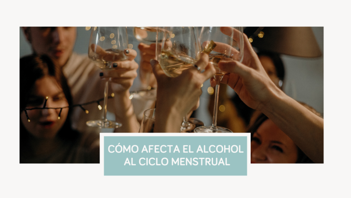El alcohol y el ciclo menstrual